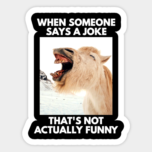 Laughing Horse Meme Funny Meme Sticker TeePublic